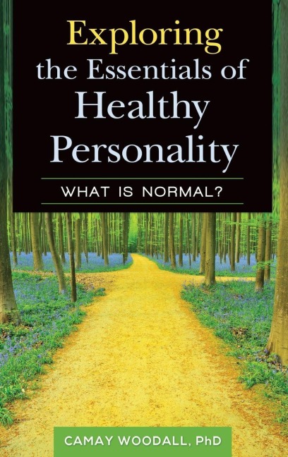 Exploring the Essentials of Healthy Personality - Camay Woodall