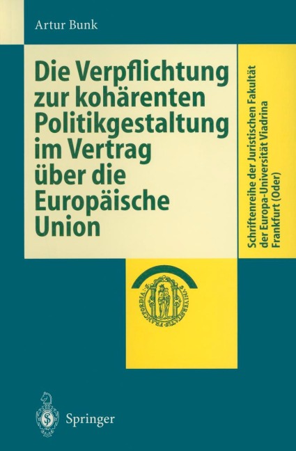 Die Verpflichtung zur kohärenten Politikgestaltung im Vertrag über die Europäische Union - Artur Bunk