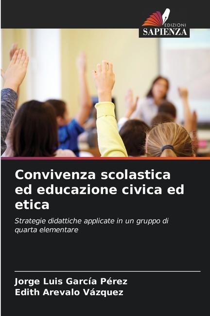 Convivenza scolastica ed educazione civica ed etica - Jorge Luis García Pérez, Edith Arevalo Vázquez