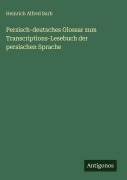 Cover-Bild zum Titel 'Persisch-deutsches Glossar zum Transcriptions-Lesebuch der persischen Sprache' von 'Heinrich Alfred Barb'