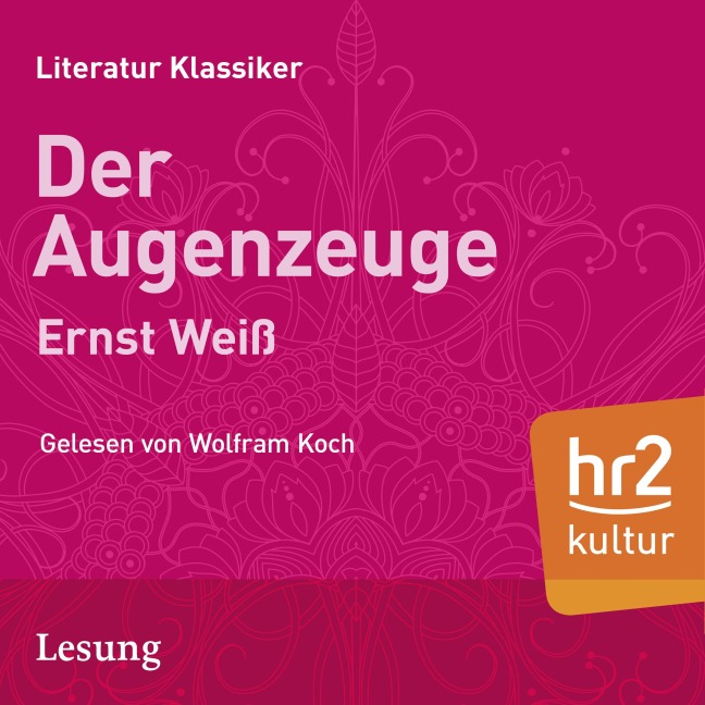 Der Augenzeuge - Ernst Weiss