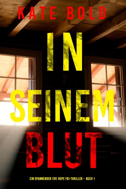Schwalbenschwanz (Ein spannender Eve Hope FBI-Thriller - Buch 1) - Kate Bold