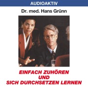 Cover-Bild zum Titel 'Einfach zuhören und sich durchsetzen lernen' von 'Hans Grünn'