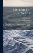 Cover-Bild zum Titel 'Histoire Du Canada: Et Voyages Que Les Frères Mineurs Recollects Y Ont Faicts Pour La Conversion Des Infidèles Depuis L'an 1615, Volume 3.' von 'Gabriel Sagard, Gabriel Sagard-Théodat, Edwin Tross'