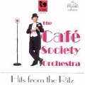 Hits from the Ritz - Cafe Society Orchestra