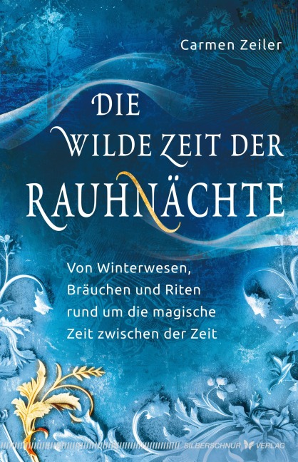 Die wilde Zeit der Rauhnächte - Carmen Zeiler