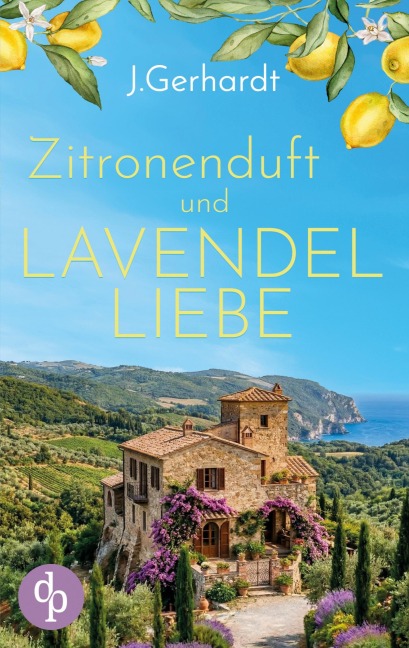 Zitronenduft und Lavendelliebe - J. Gerhardt