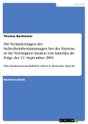 Cover-Bild zum Titel 'Die Veränderungen der Sicherheitsbestimmungen bei der Einreise in die Vereinigten Staaten von Amerika als Folge des 11. September 2001' von 'Thomas Buchmaier'