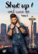 Cover-Bild zum Titel 'Shut up! and save me Tome 3' von 'Karolyne C'