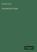 Cover-Bild zum Titel 'Die Hand der Fatme' von 'Rudolph Stratz'
