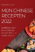 MIJN CHINESE RECEPTEN 2022 - Demi de Vos