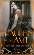 Fräulein vom Amt - Spiel auf Leben und Tod - Charlotte Blum