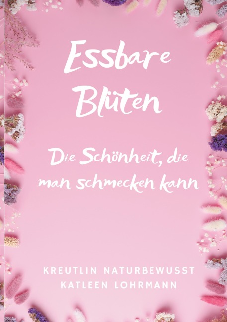 Essbare Blüten - Katleen Lohrmann KreutLin naturbewusst