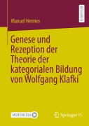 Cover-Bild zum Titel 'Genese und Rezeption der Theorie der kategorialen Bildung von Wolfgang Klafki' von 'Manuel Hermes'