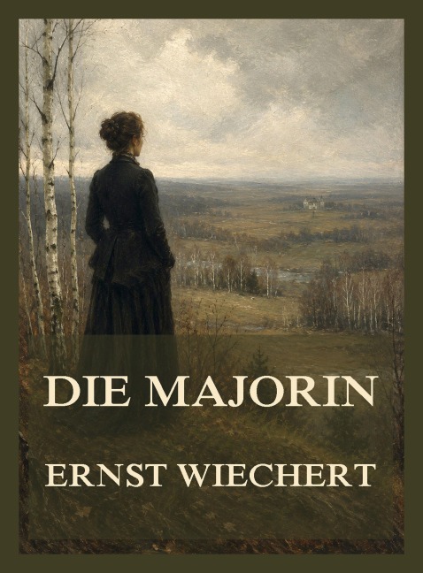 Die Majorin - Ernst Wiechert