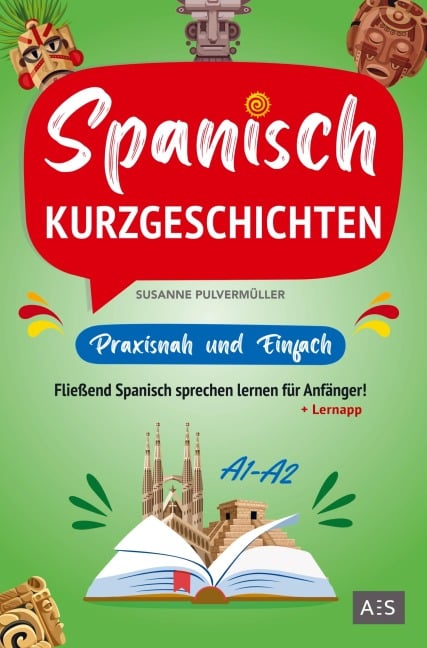 Spanisch Kurzgeschichten - praxisnah & einfach - Susanne Pulvermüller