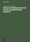 Cover-Bild zum Titel 'Anglo-Amerikanische Katalogisierungsregeln' von ''