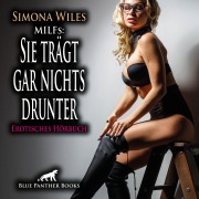 Cover-Bild zum Titel 'MILFs: Sie trägt gar nichts drunter / Erotik Audio Story / Erotisches Hörbuch' von 'Simona Wiles'
