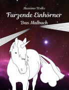 Cover-Bild zum Titel 'Furzende Einhörner - Das Malbuch' von 'Massimo Wolke'