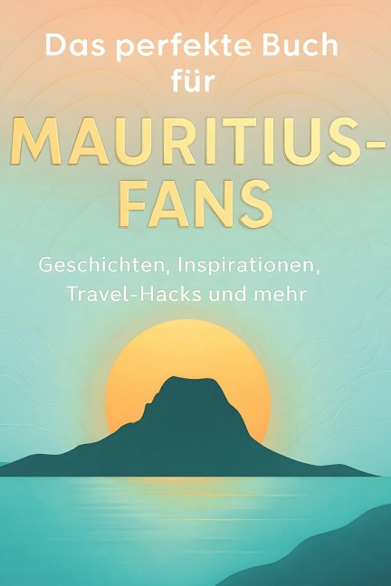 Das perfekte Buch für Mauritius-Fans - Samuel Schneider