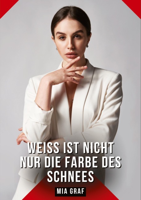 Weiß ist nicht nur die Farbe des Schnees - Mia Graf