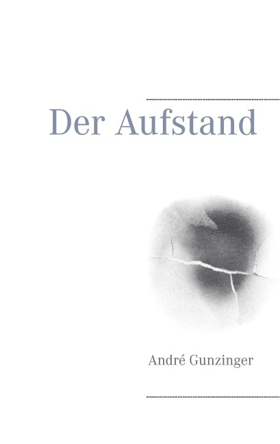 Der Aufstand - André Gunzinger