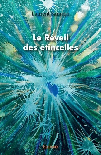 Le Réveil des étincelles - Laurent Samson
