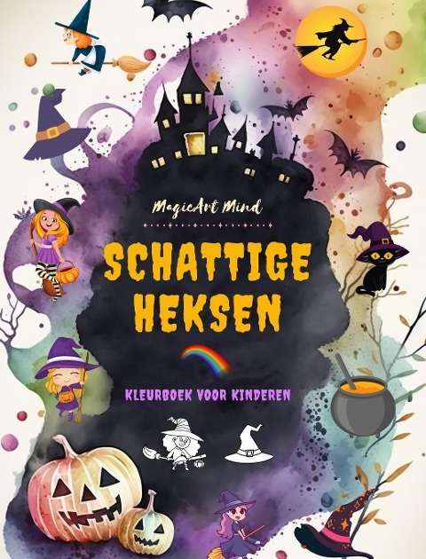 Schattige heksen - Kleurboek voor kinderen - Creatieve en grappige scènes uit de fantasiewereld van de hekserij - Magicart Mind