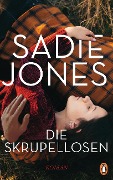 Cover-Bild zum Titel 'Die Skrupellosen' von 'Sadie Jones'