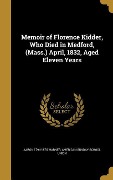 Memoir of Florence Kidder, Who Died in Medford, (Mass.) April, 1832, Aged Eleven Years - Aaron Warner