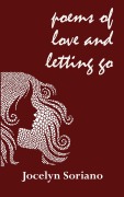 Cover-Bild zum Titel 'Poems of Love and Letting Go' von 'Jocelyn Soriano'
