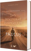 Cover-Bild zum Titel 'Das besondere Evangelium von Paulus' von 'Lieth Norbert'