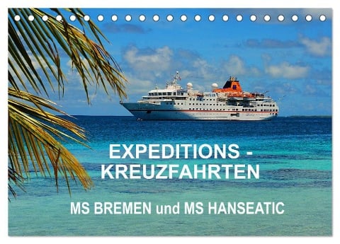 Expeditions-Kreuzfahrten MS BREMEN und MS HANSEATIC (Tischkalender 2025 DIN A5 quer), CALVENDO Monatskalender - Hans-Gerhard Pfaff