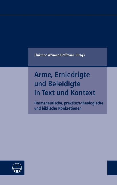 Arme, Erniedrigte und Beleidigte in Text und Kontext - 