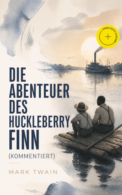 Die Abenteuer des Huckleberry Finn (Kommentiert) - Mark Twain