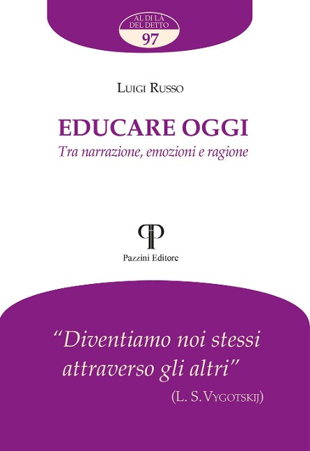 Educare oggi. Tra narrazione, emozioni e ragione - Luigi Russo