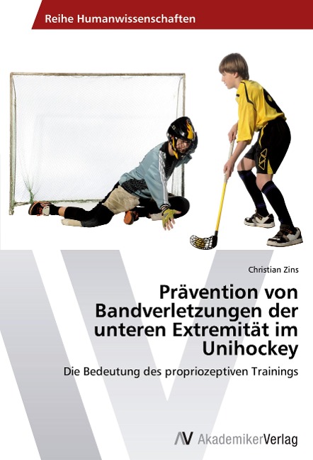 Prävention von Bandverletzungen der unteren Extremität im Unihockey - Christian Zins
