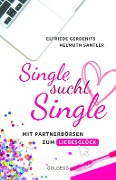Single sucht Single - Elfriede Gerdenits, Helmuth Santler