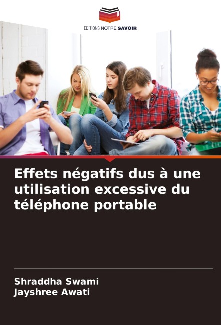 Effets négatifs dus à une utilisation excessive du téléphone portable - Shraddha Swami, Jayshree Awati