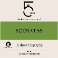 Socrates: A short biography - George Fritsche, Minute Biographies, Minutes