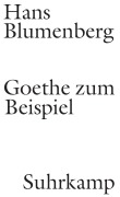 Cover-Bild zum Titel 'Goethe zum Beispiel' von 'Hans Blumenberg'