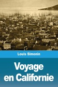 Cover-Bild zum Titel 'Voyage en Californie' von 'Louis Simonin'