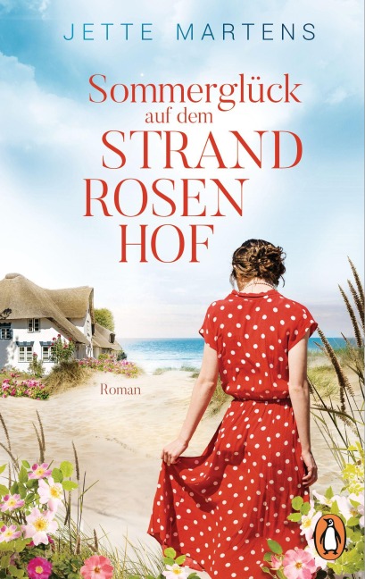 Sommerglück auf dem Strandrosenhof - Jette Martens