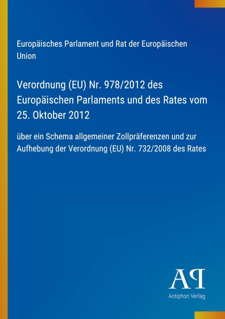 Verordnung (EU) Nr. 978/2012 des Europäischen Parlaments und des Rates vom 25. Oktober 2012 - Europäisches Parlament und Rat der Europäischen Union