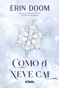 Como a neve cai - Erin Doom