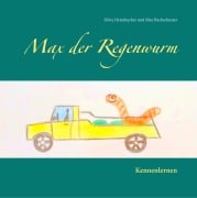 Cover-Bild zum Titel 'Max der Regenwurm' von 'Silvia Heimbucher, Max Bachschuster'