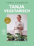 TANJA VEGETARISCH - Tanja Grandits