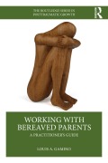 Cover-Bild zum Titel 'Working with Bereaved Parents' von 'Louis A. Gamino'