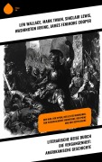Cover-Bild zum Titel 'Literarische Reise durch die Vergangenheit: Amerikanische Geschichte' von 'Lew Wallace, Ann Stephens, Friedrich Gerstäcker, Mark Twain, Sinclair Lewis'