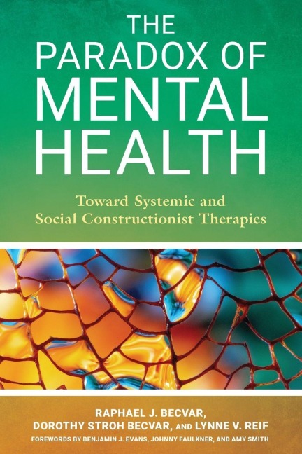 Paradox of Mental Health - Raphael J. Becvar, Lynne V. Reif, Dorothy Stroh Becvar